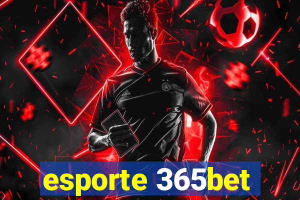 esporte 365bet